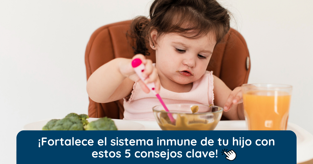 5 tips para fortalecer el sistema inmune de tu hijo